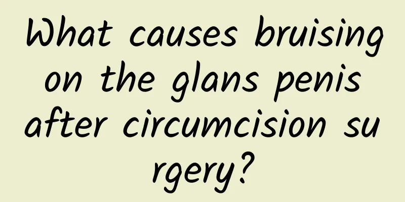 What causes bruising on the glans penis after circumcision surgery?