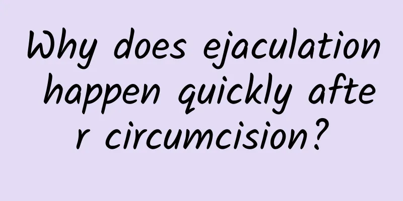 Why does ejaculation happen quickly after circumcision?