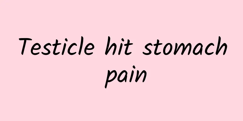 Testicle hit stomach pain