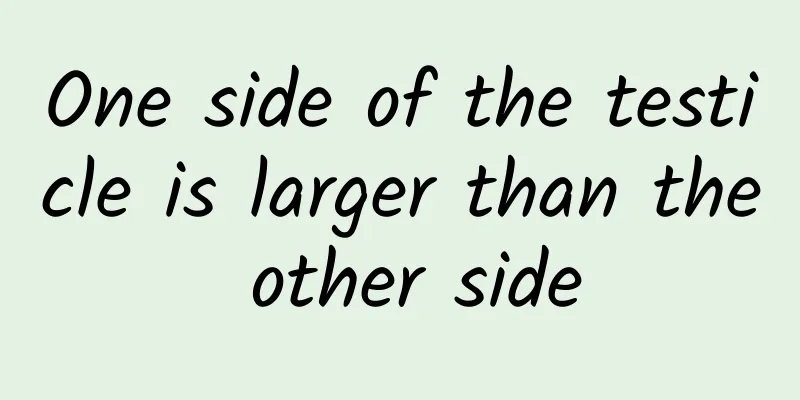One side of the testicle is larger than the other side
