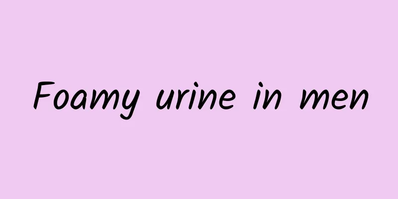 Foamy urine in men