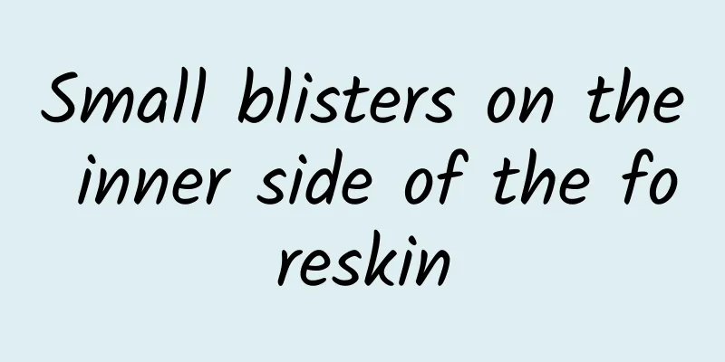 Small blisters on the inner side of the foreskin