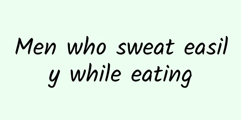 Men who sweat easily while eating