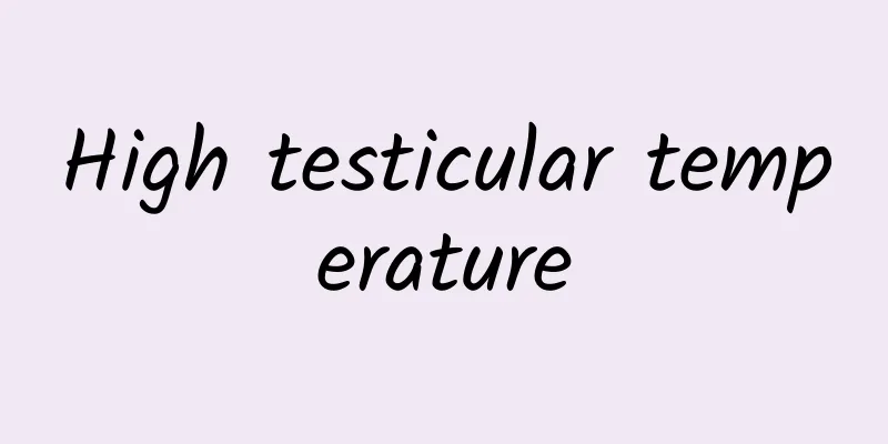 High testicular temperature