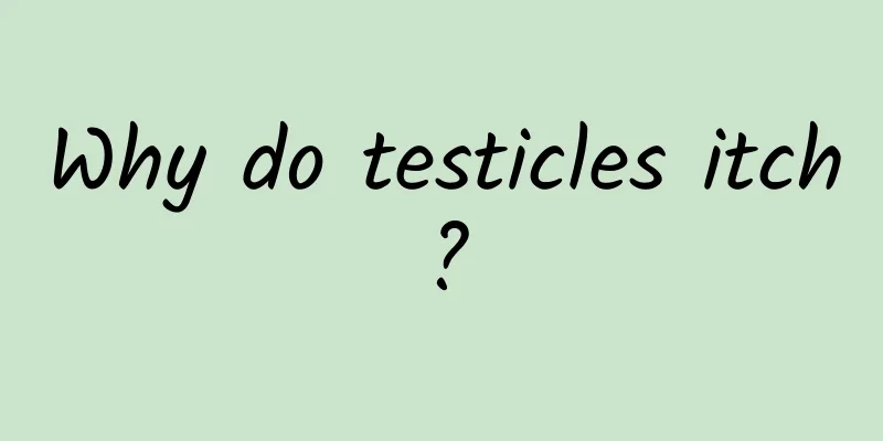 Why do testicles itch?
