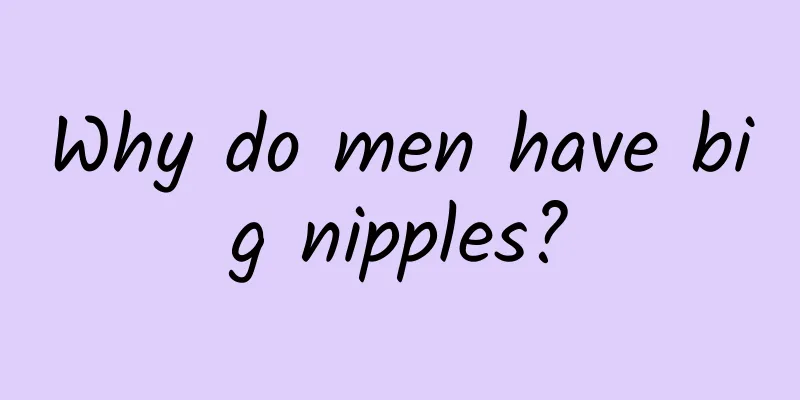 Why do men have big nipples?