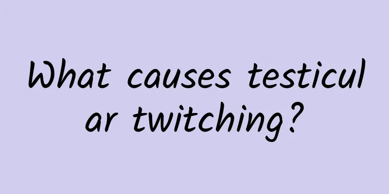 What causes testicular twitching?