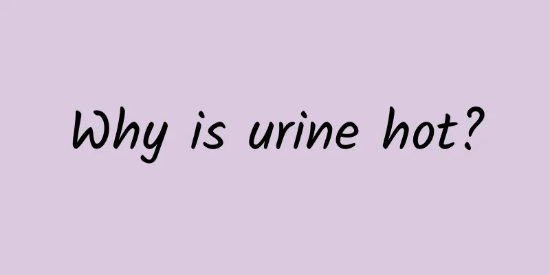 Why is urine hot?