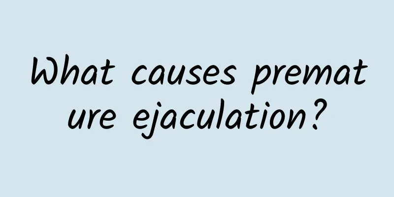 What causes premature ejaculation?