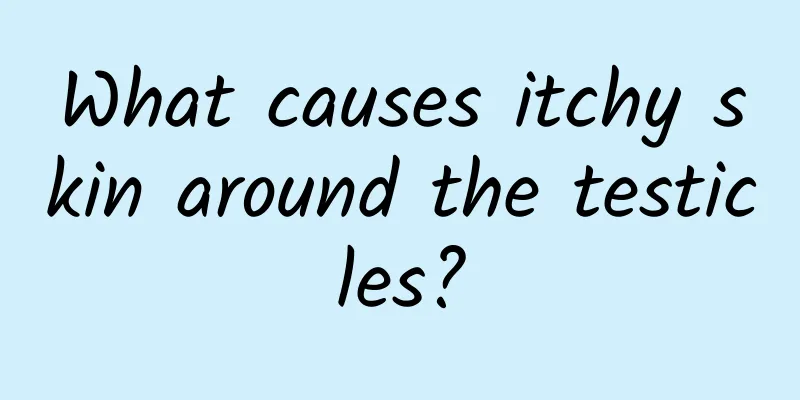 What causes itchy skin around the testicles?