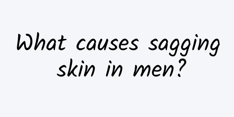 What causes sagging skin in men?
