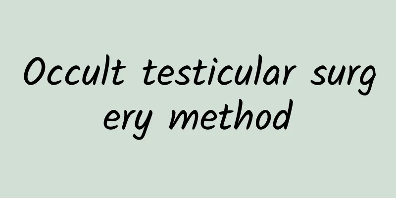Occult testicular surgery method