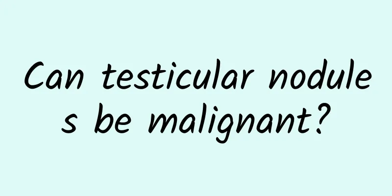 Can testicular nodules be malignant?