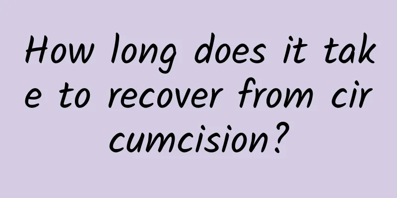 How long does it take to recover from circumcision?
