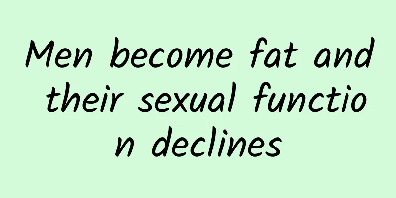 Men become fat and their sexual function declines