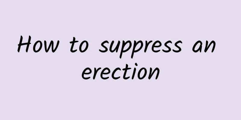 How to suppress an erection