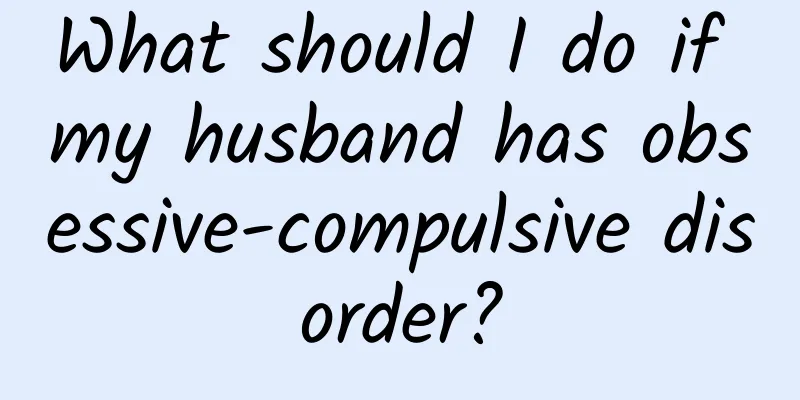 What should I do if my husband has obsessive-compulsive disorder?
