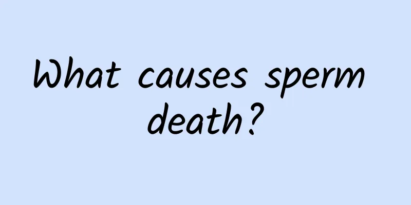 What causes sperm death?