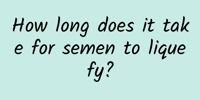 How long does it take for semen to liquefy?
