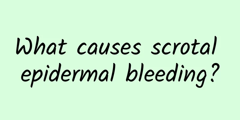 What causes scrotal epidermal bleeding?