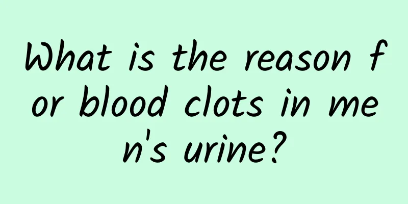 What is the reason for blood clots in men's urine?