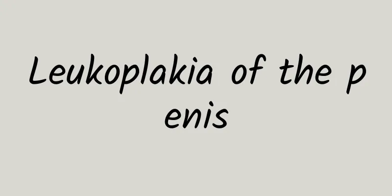 Leukoplakia of the penis