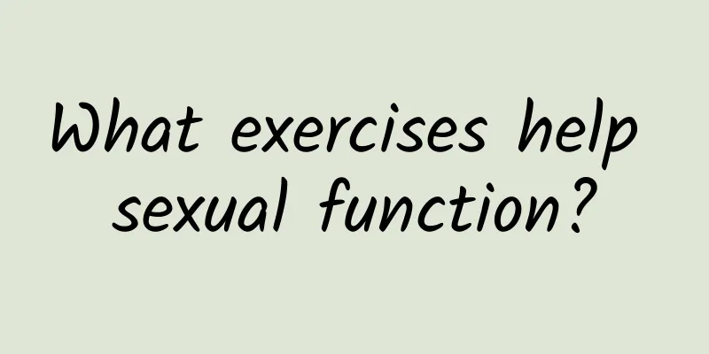 What exercises help sexual function?