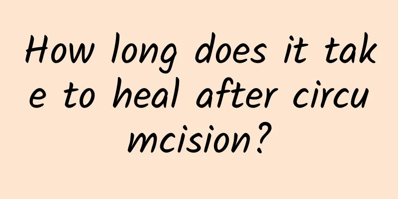 How long does it take to heal after circumcision?
