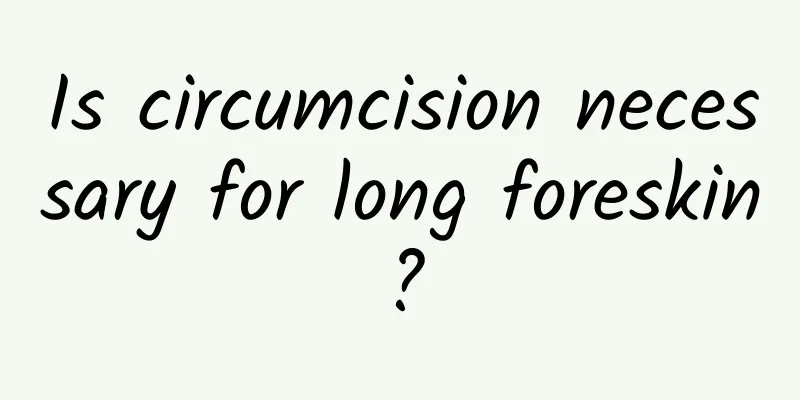 Is circumcision necessary for long foreskin?