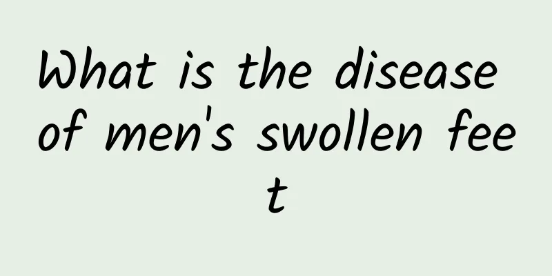 What is the disease of men's swollen feet