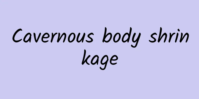 Cavernous body shrinkage