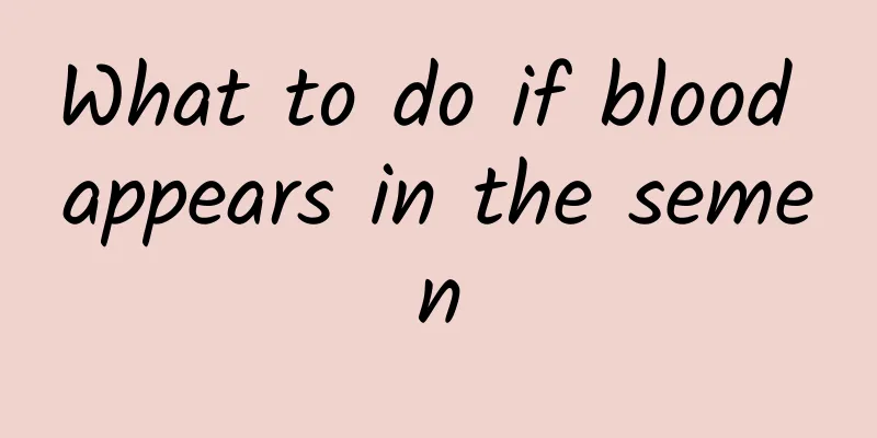 What to do if blood appears in the semen