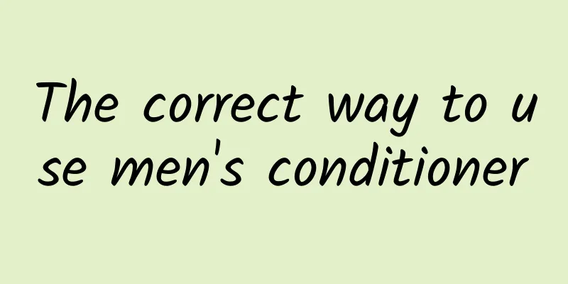 The correct way to use men's conditioner