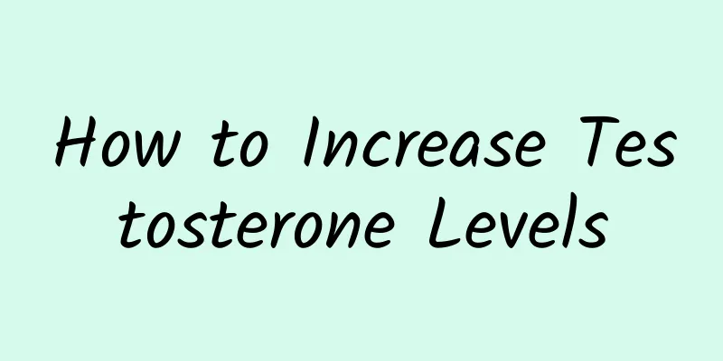 How to Increase Testosterone Levels