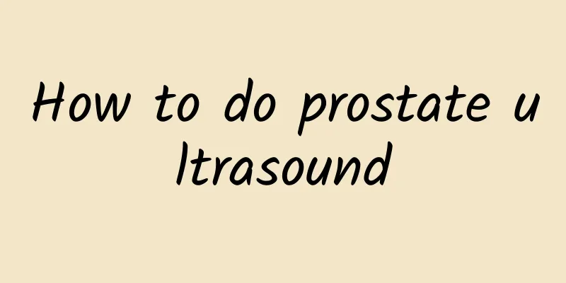 How to do prostate ultrasound