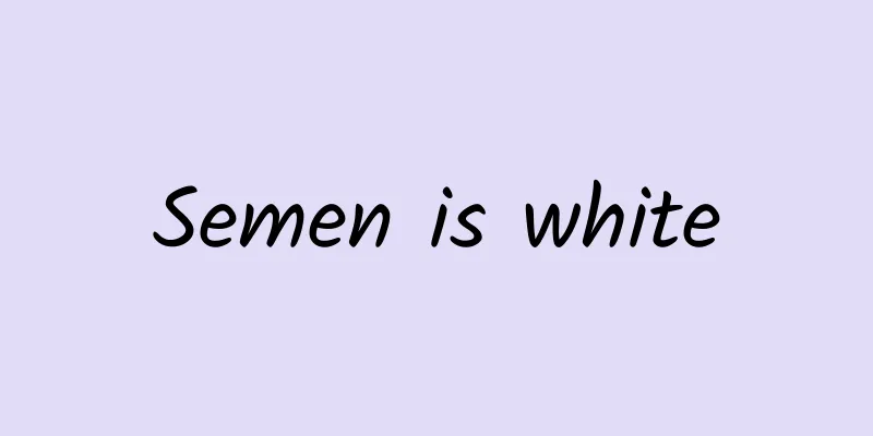 Semen is white