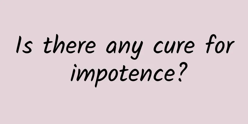 Is there any cure for impotence?