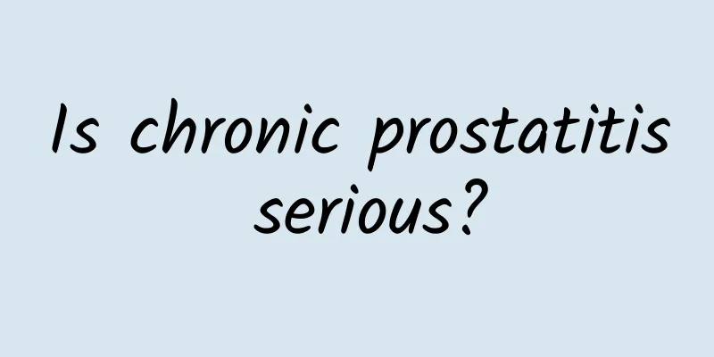 Is chronic prostatitis serious?