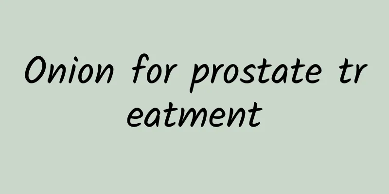 Onion for prostate treatment