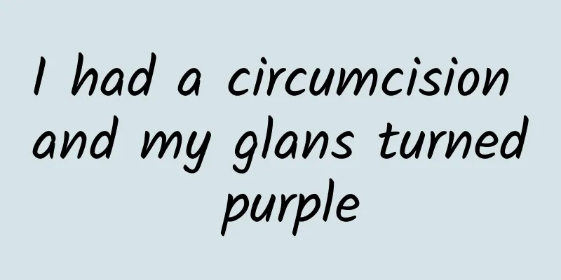 I had a circumcision and my glans turned purple