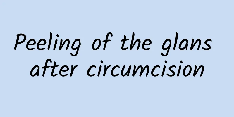 Peeling of the glans after circumcision