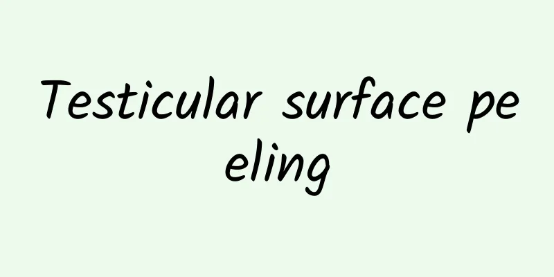 Testicular surface peeling