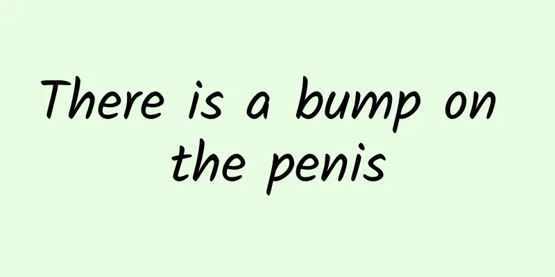 There is a bump on the penis