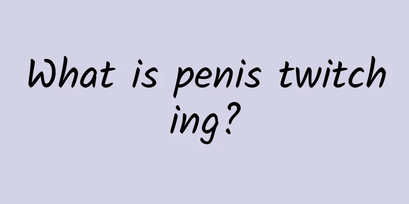 What is penis twitching?