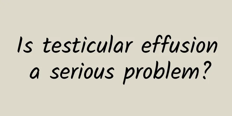 Is testicular effusion a serious problem?