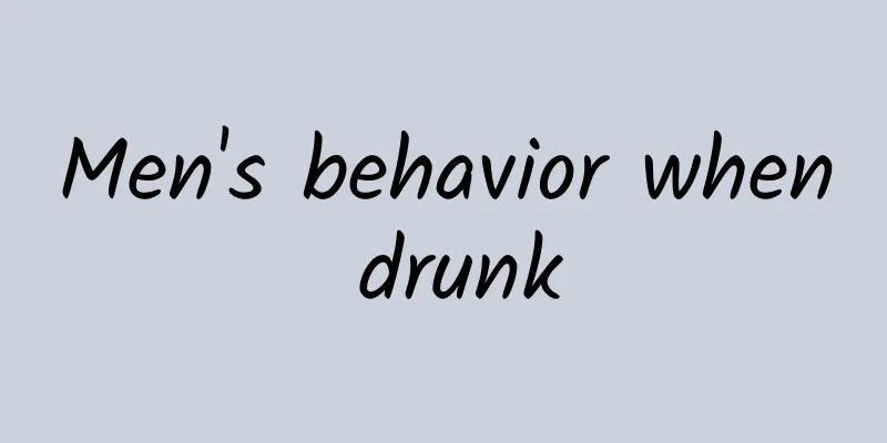 Men's behavior when drunk