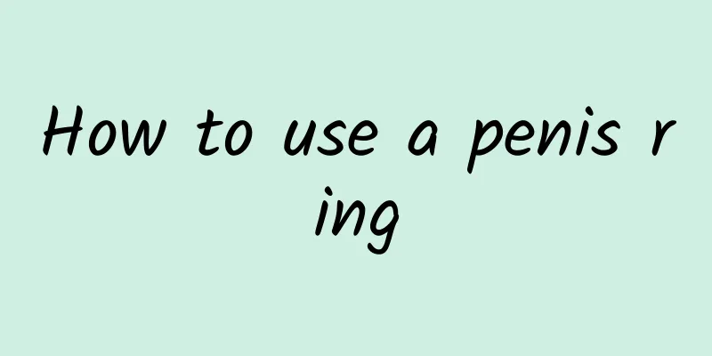 How to use a penis ring