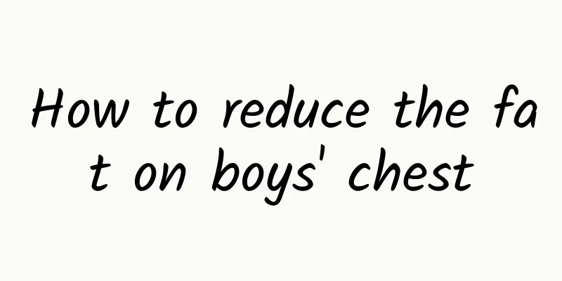 How to reduce the fat on boys' chest