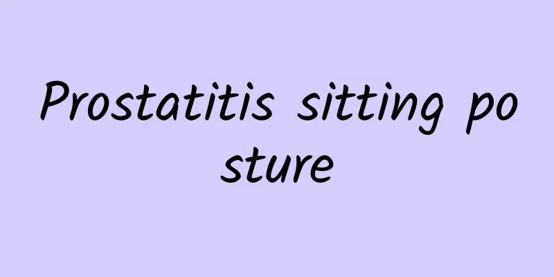 Prostatitis sitting posture