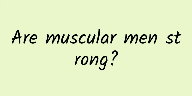 Are muscular men strong?